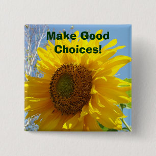 Make Good Choices! buttons Yellow Sunflowers