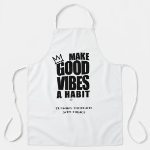 MAKE GOOD VIBES A HABIT Apron