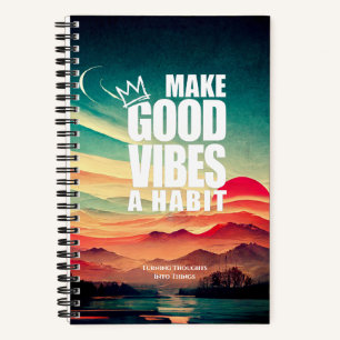 MAKE GOOD VIBES A HABIT Spiral Notebook