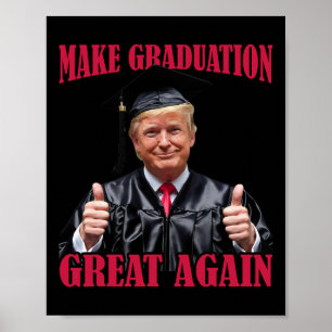 Make Graduation Great Again Funny Donald Trump Gra Poster