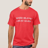 Make Great Again - Custom and Add Your Text