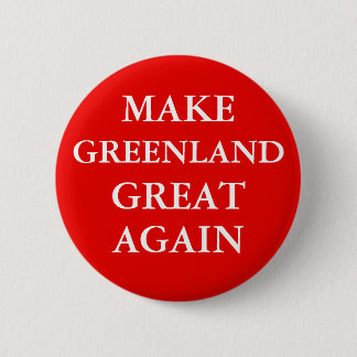 "MAKE GREENLAND GREAT AGAIN" Button