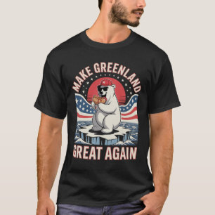 Make Greenland Great Again Funny Hot Dog Bear Gree T-Shirt