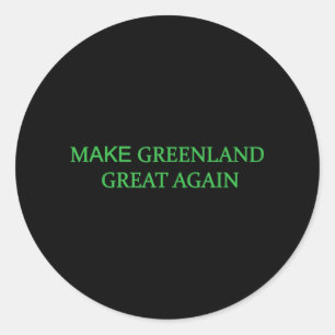 Make Greenland Great Again Green Trump Meme Mens W Classic Round Sticker