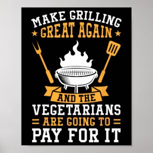 Make Grilling Great Again Bbq Vegetarians Poster