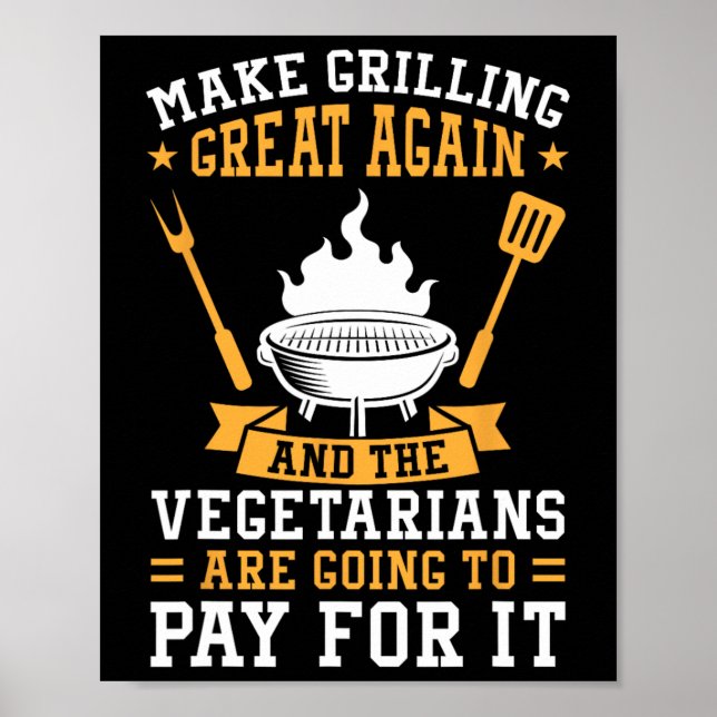 Make Grilling Great Again Bbq Vegetarians  Poster (Front)