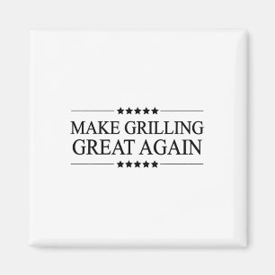 Make Grilling Great Again Funny Gift For Bbq -  Magnet