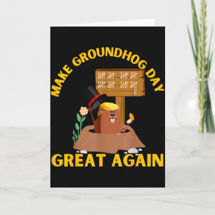 Make Groundhog Day Great Again Funny Ground Hog Da Card