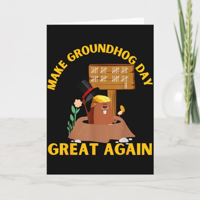 Make Groundhog Day Great Again Funny Ground Hog Da Card (Front)