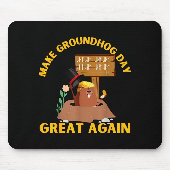 Make Groundhog Day Great Again Funny Ground Hog Da Mouse Mat (Front)