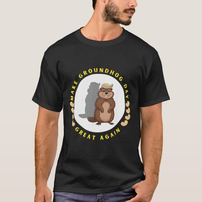 Make Groundhog Day Great Again Funny Shadow Puppet T-Shirt (Front)