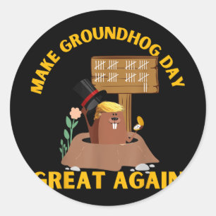Make Groundhog Day Great Again Funny Trump Ground  Classic Round Sticker