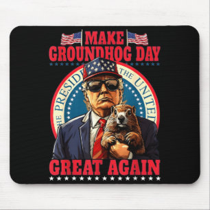 Make Groundhog Day Great Again Funny Trump Holding Mouse Mat