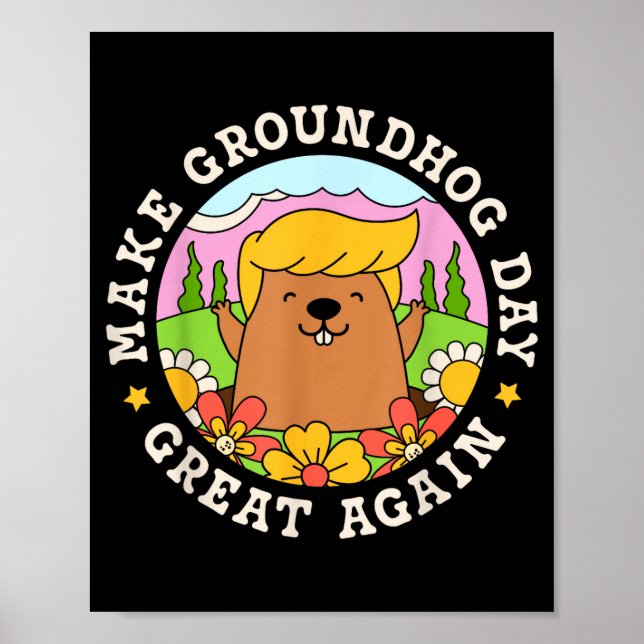 Make Groundhog Day Great Again Funny Trump Rainbow Poster (Front)
