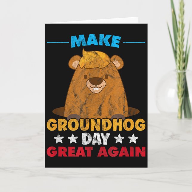 Make Groundhog Day Great Again Woodchuck Shadow An Card (Front)