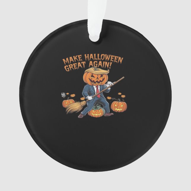 Make Halloween Great Again – Spooky Autumn Quote Ornament (Front)