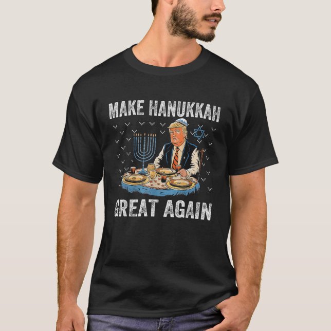 Make Hanukkah Great Again Trump Jewish Ugly Chanuk T-Shirt (Front)