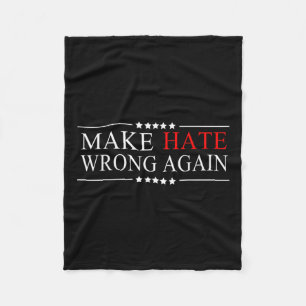Make Hate Wrong Again Anti Trump Political Fleece Blanket