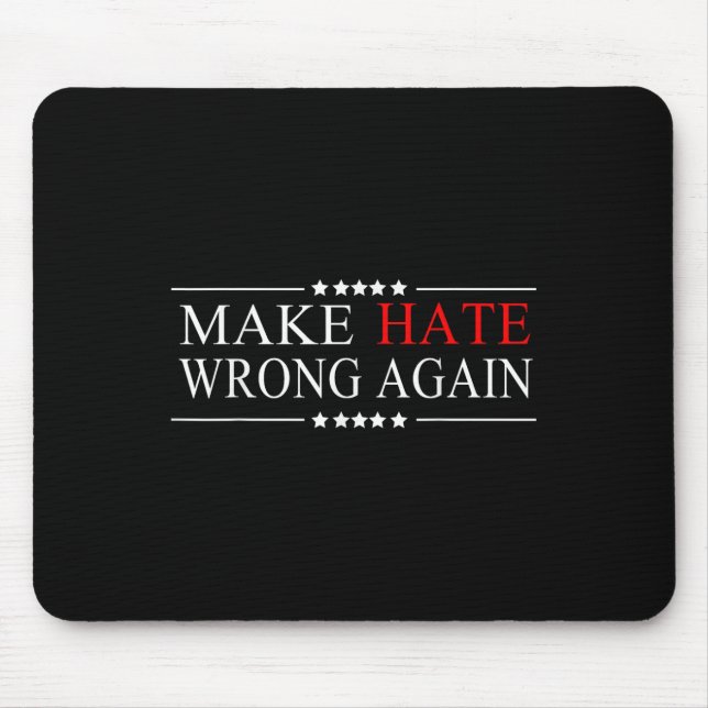 Make Hate Wrong Again Anti Trump Political Mouse Mat (Front)