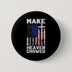 Make Heaven Crowded American Flag (on Back) 6 Cm Round Badge