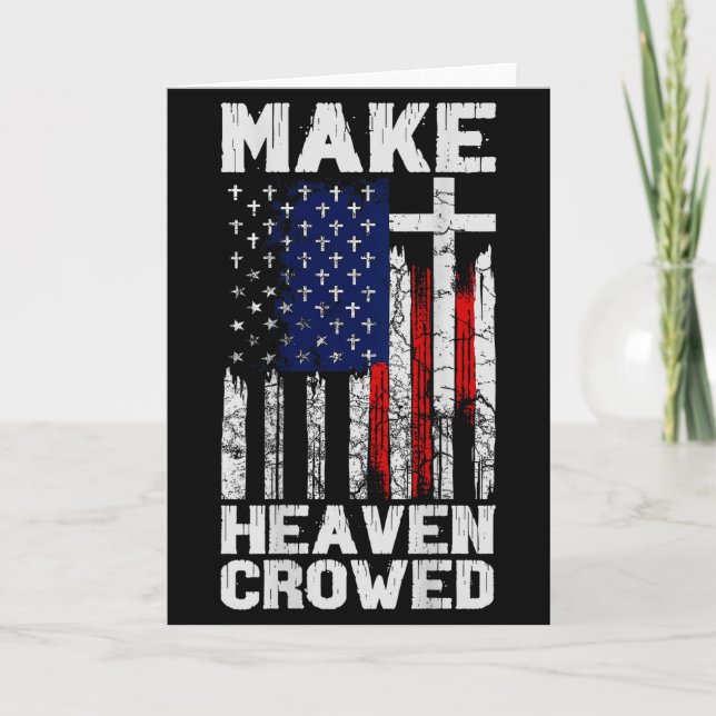 Make Heaven Crowded American Flag (on Back)  Card (Front)