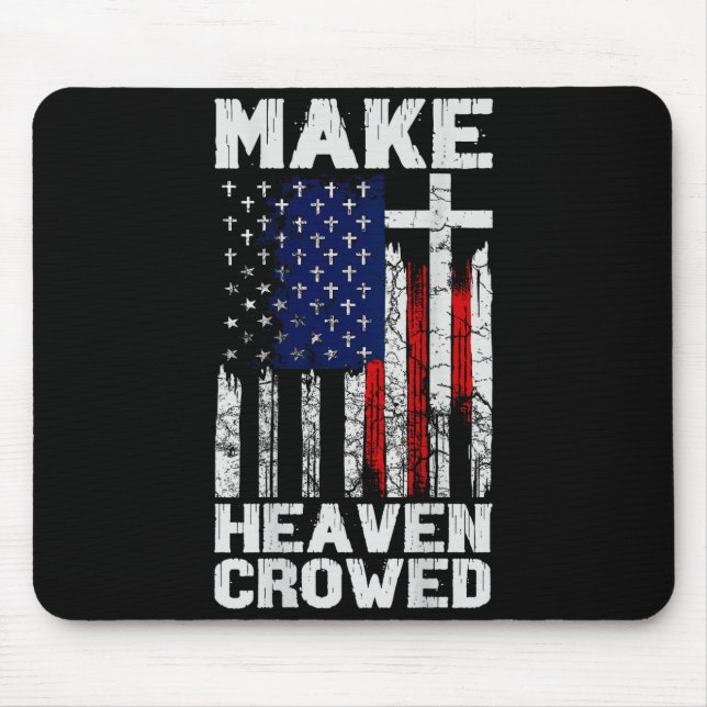 Make Heaven Crowded American Flag (on Back)  Mouse Mat (Front)