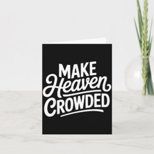 Make Heaven Crowded Christian Cross Evangelism Card