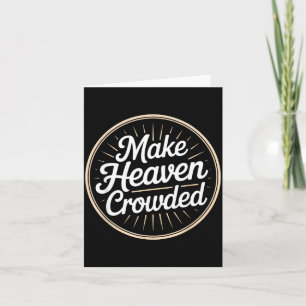Make Heaven Crowded Christian Evangelism Faith Card