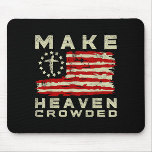 Make Heaven Crowded Christian Faith Bible Usa Flag Mouse Mat