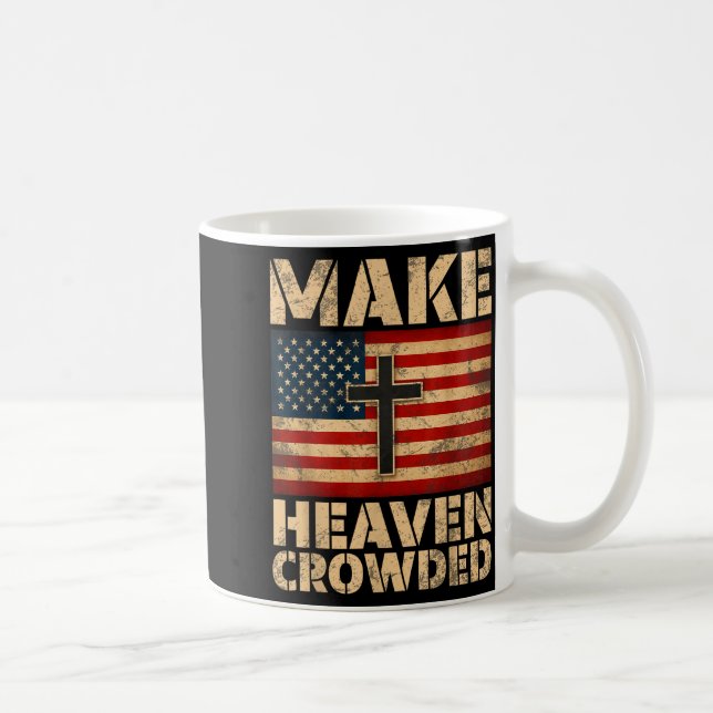 Make Heaven Crowded Christian Faith Bible Verse Me Coffee Mug (Right)