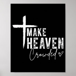 Make Heaven Crowded Christian Faith Design Evangel Poster