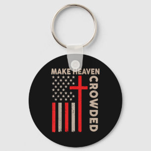 Make Heaven Crowded Christian Patriotic American F Key Ring