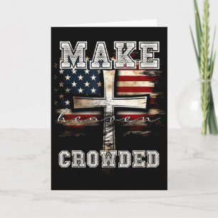 Make Heaven Crowded Cross _ American Flag Christia Card