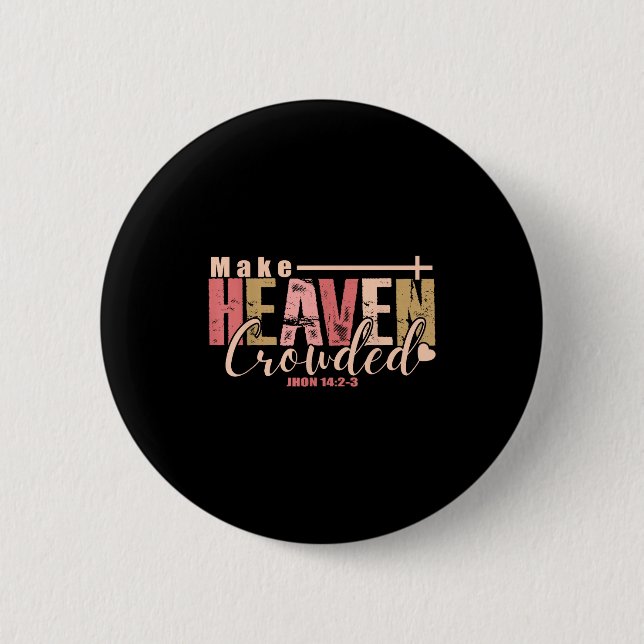 Make Heaven Crowded Cross - Minimalist Christian R 6 Cm Round Badge (Front)
