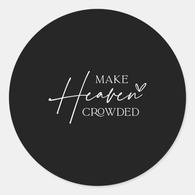 Make Heaven Crowded Cross - Minimalist Christian R Classic Round Sticker (Front)