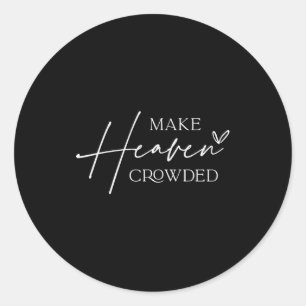Make Heaven Crowded Cross - Minimalist Christian R Classic Round Sticker