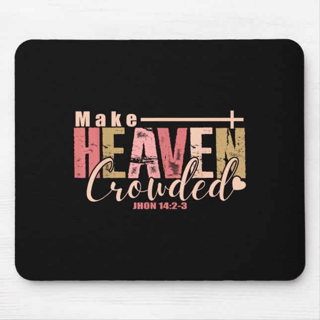 Make Heaven Crowded Cross - Minimalist Christian R Mouse Mat (Front)
