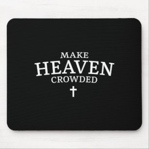 Make Heaven Crowded Cross - Minimalist Christian R Mouse Mat