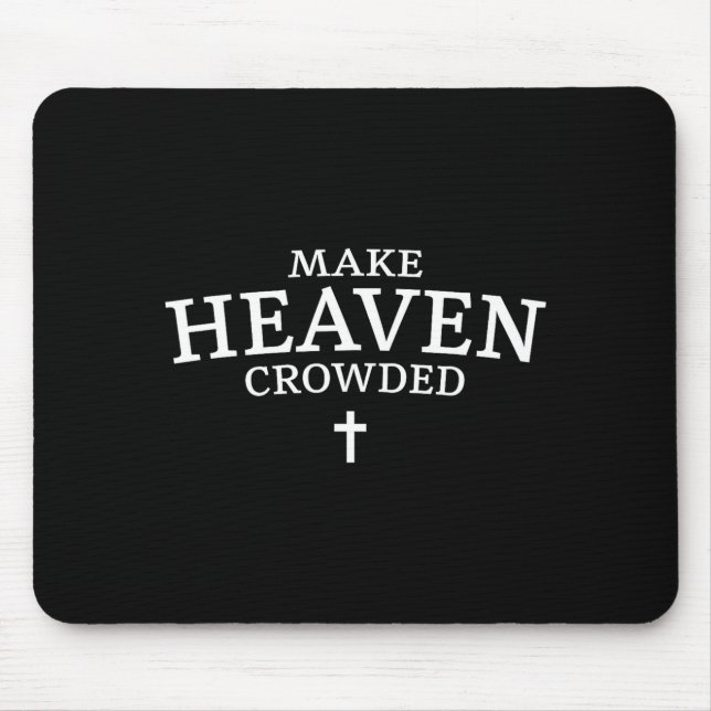 Make Heaven Crowded Cross - Minimalist Christian R Mouse Mat (Front)