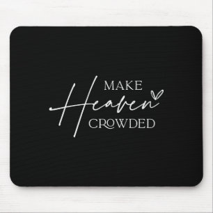 Make Heaven Crowded Cross - Minimalist Christian R Mouse Mat