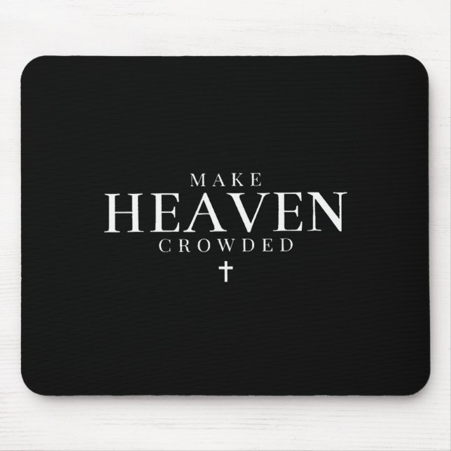 Make Heaven Crowded Cross Minimalist Christian Rel Mouse Mat (Front)