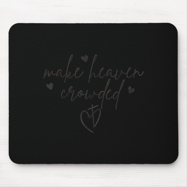 Make Heaven Crowded Cross Minimalist Christian Rel Mouse Mat (Front)