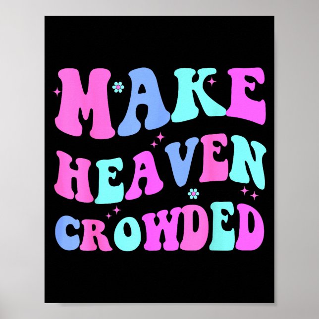 Make Heaven Crowded Cute Christian Teen Girl Jesus Poster (Front)