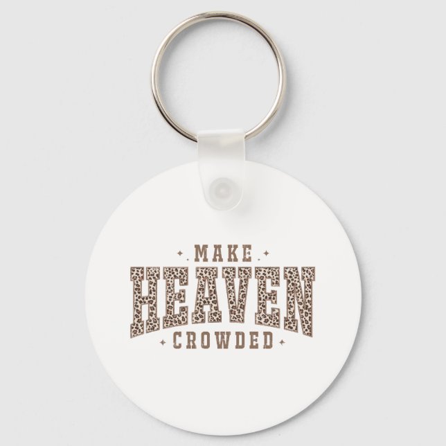 Make Heaven Crowded Keychain (Front)