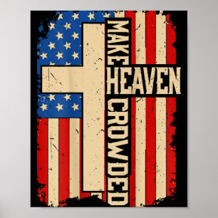Make Heaven Crowded On-back Patriotic Christian Cr Poster