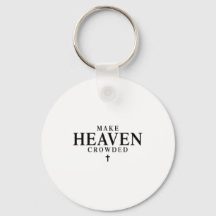 Make Heaven Crowded Retro Patriotic Christian Fait Key Ring