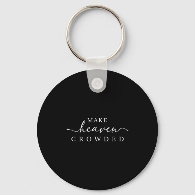 Make Heaven Crowded T Christian Shirts For Women,  Key Ring (Front)