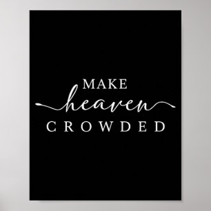 Make Heaven Crowded T Christian Shirts For Women, Poster