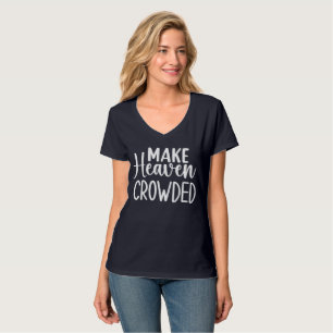 Make Heaven Crowded T-Shirt