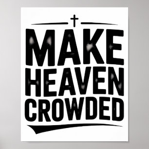 Make Heaven Crowded Vintage Design Graphic Tee For Poster